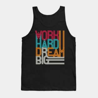 Work hard dream big Tank Top